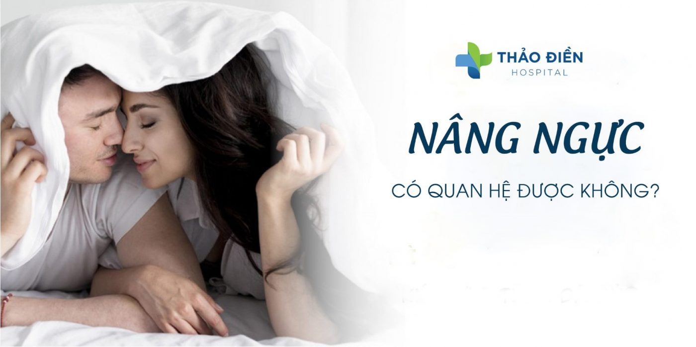 nâng ngực có quan hệ được không